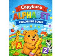 Capybara Alphabet Coloring Book for Kids Ages 3-5: Learn ABC Letters with Cute Animals, Fun and Educational Coloring Pages and 80+ Activities for Toddlers and Preschool Kids