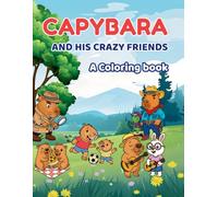 Capybara and Friends Coloring Adventure - Fun Animal Scenes for Kids and Animal Lovers: 50 unique capybara coloring pages with rabbits, turtles, ... and adults who love capybara coloring books