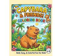 Capybara And Friends coloring book: Bold Easy, & colorful fun for kids