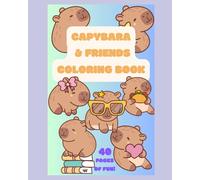 CAPYBARA AND FRIENDS COLORING BOOK FOR AGES 3-7