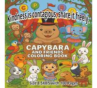 Capybara and Friends Coloring Book for Teens and Kids: Adorable Adventures of the World’s Friendliest Animal - 100 Wholesome Coloring Pages of ... for All Ages | 8.5x8.5 Inch Coloring Book...