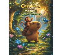 Capybara and the Magical Jungle Adventure: Book 1