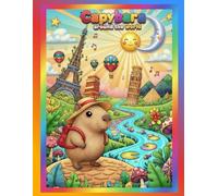 Capybara around the world: 50+ drawings, Capybara adventures, Fun time, travel the world, Easy drawing, Cozy capybaras