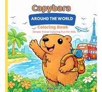 Capybara Around the World Coloring Book: Simple Travel Coloring Fun for Kids