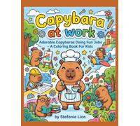 Capybara at work: Cute Capybaras Jobs Coloring Book for Kids