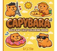 Capybara Bold and Easy Coloring Book: Simple and Relaxing Large Print Designs for Adults, Teens and Kids featuring Cute Capybaras, World Travel, and Cozy Activities