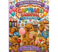 Capybara Carnival: A Cute and Playful Coloring Book Featuring Fluffy Capybaras, Carnival Rides, Games, Treats, Balloons, and 30+ Adorable Coloring Pages