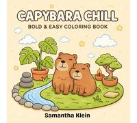 Capybara Chill Bold & Easy Coloring Book for Kids and Adults: 40 Cute & Relaxing Designs for Stress Relief Coloring