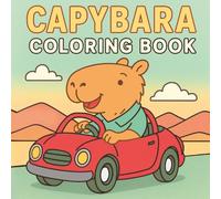Capybara Coloring Book: 40 fun adorable images of capybaras in activities