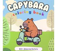 Capybara Coloring Book: 40+ Relaxing Designs with Capybara, a Cute and Fun Kids Coloring Book