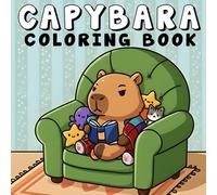 Capybara Coloring Book: 50+ Beautiful Cozy Capybaras Coloring Pages for Stress Relief - Bold and Easy Designs for Teens and Adults
