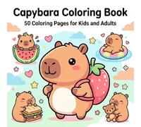 Capybara Coloring Book: 50 Coloring pages for kids and adults