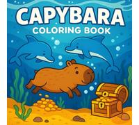 Capybara Coloring Book: A Relaxing Coloring Journey With Fun Capybara Facts For All Ages
