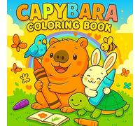 capybara coloring book: Capybara and Animal Friends, Exciting Coloring Fun for Kids Ages 4-8, Delightful Creatures from Jungle, Forest, and Safari