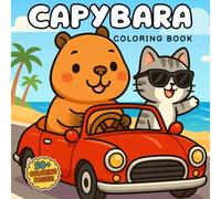 Capybara Coloring Book: Cute and Cozy Coloring Fun - 50 Whimsical Scenes for Stress Relief & Relaxation