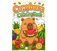 Capybara Coloring Book: Cute Capybara Coloring Pages with Fruits - Fun and Relaxing Animal Designs for Kids and Adults