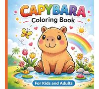 Capybara Coloring Book: Cute & Relaxing Designs for Kids, Teens, and Adults