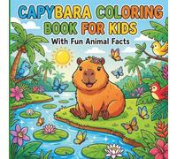Capybara Coloring Book For Kids: Adorable Capybara Coloring Pages With Fun Facts, Silly Jokes, and Animal Friends for Kids Ages 4-8