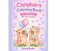 Capybara Coloring Book for Kids Ages 4-8: 30 Cute Capybara Designs to Color - Easy Animal Coloring Book for Boys and Girls | Adorable Capybaras for Kids