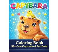 Capybara Coloring Book for Kids Ages 4-8: A Fun Learn-as-You-Color Activity!