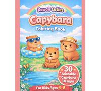 Capybara Coloring Book for Kids Ages 4-8: Cute & Easy Capybara Coloring Pages | Big Bold Designs, Adorable Kawaii Animals, Fun & Relaxing Activity Book