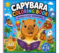 Capybara Coloring Book for Kids Ages 8-12: 60 Bold & Easy Adventures