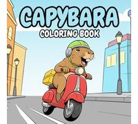 Capybara Coloring Book for Kids and Adults: Funny Pizza Delivery Adventures on a Scooter