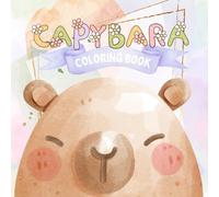 Capybara Coloring Book for Kids: Color, imagine, and relax with the coolest capys around!