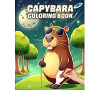 Capybara Coloring Book Fun and Relaxing For All Ages: Tropical South American Rodent Coloring Pages, Best Gift for Capybara and Pet Lovers