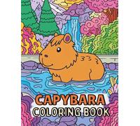 Capybara Coloring Book: Fun And Simple Designs For Kids Ages 4-8