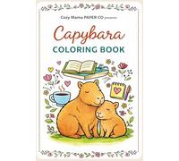 Capybara Coloring Book: Relaxing and Adorable Capybara Coloring Pages for All Ages