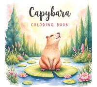Capybara Coloring Book: Relaxing and Cute Coloring Pages for All Ages
