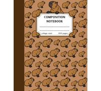 Capybara Composition Notebook College Ruled - Funny & Cute Capybara Composition Notebook College Ruled for Kids - Capybara Composition Book, 7.5x9.25 ... School - Boys & Girls - Paperback - 200 pages