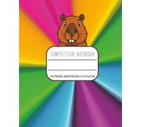 Capybara Composition Notebook: Notebook for Kids | Fun School Notebook for Girls & Boys | 110 Pages of Creative Writing Space | For School and Beyond