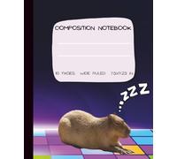 Capybara Composition Notebook: Wide Ruled 7.5" x 9.25" Cute and Funny Journal for Teens, Boys, and Girls