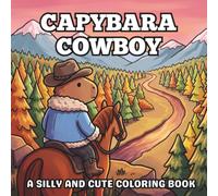 Capybara Cowboy: A Silly and Cute Coloring Book