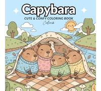 Capybara: Cute and Cozy Coloring Book for Adults & Teens for Stress Relief