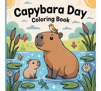 capybara day coloring book: for kids and adult animal coloring book easy to color