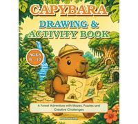 Capybara Drawing & Activity Book: A Forest Adventure with Mazes, Puzzles and Creative Challenges