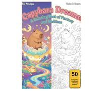 Capybara Dreams: A Coloring Book of Fantasy and Bedtime