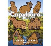 Capybara: Facts & Coloring Book: Colouring Activity Book for Children Aged 2 to 16 Years