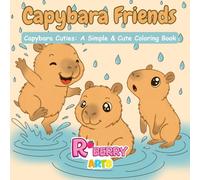 Capybara Friends: Capybara Cuties: A Simple & Cute Capybara Coloring Book