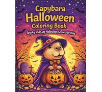 Capybara Halloween Coloring Book: Spooky and Cute Halloween Scenes for Kids