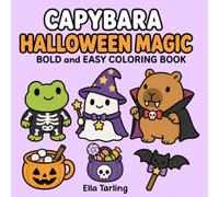 Capybara Halloween Magic Coloring Book: Cute and Spooky Bold & Easy Coloring Pages for Relaxation and Halloween Fun