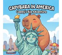 Capybara In America: Cappy's Big Adventure