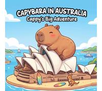 Capybara In Australia: Cappy's Big Adventure