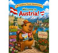 Capybara in Austria: A Fun Coloring Adventure Through Vienna, the Alps, Hallstatt, and the Beautiful Wachau Valley