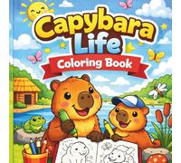 Capybara Life Coloring Book: with Cute Scenes: Relaxing Animal Art