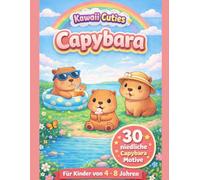 Capybara Malbuch für Kinder 4-8 Jahre: 30 süße Capybara Motive im Kawaii-Stil - Einfaches Ausmalbuch für Mädchen und Jungen