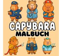 Capybara Malbuch: Lustige Ausmalbilder für Kinder, Süße Capybaras in tollen Berufen